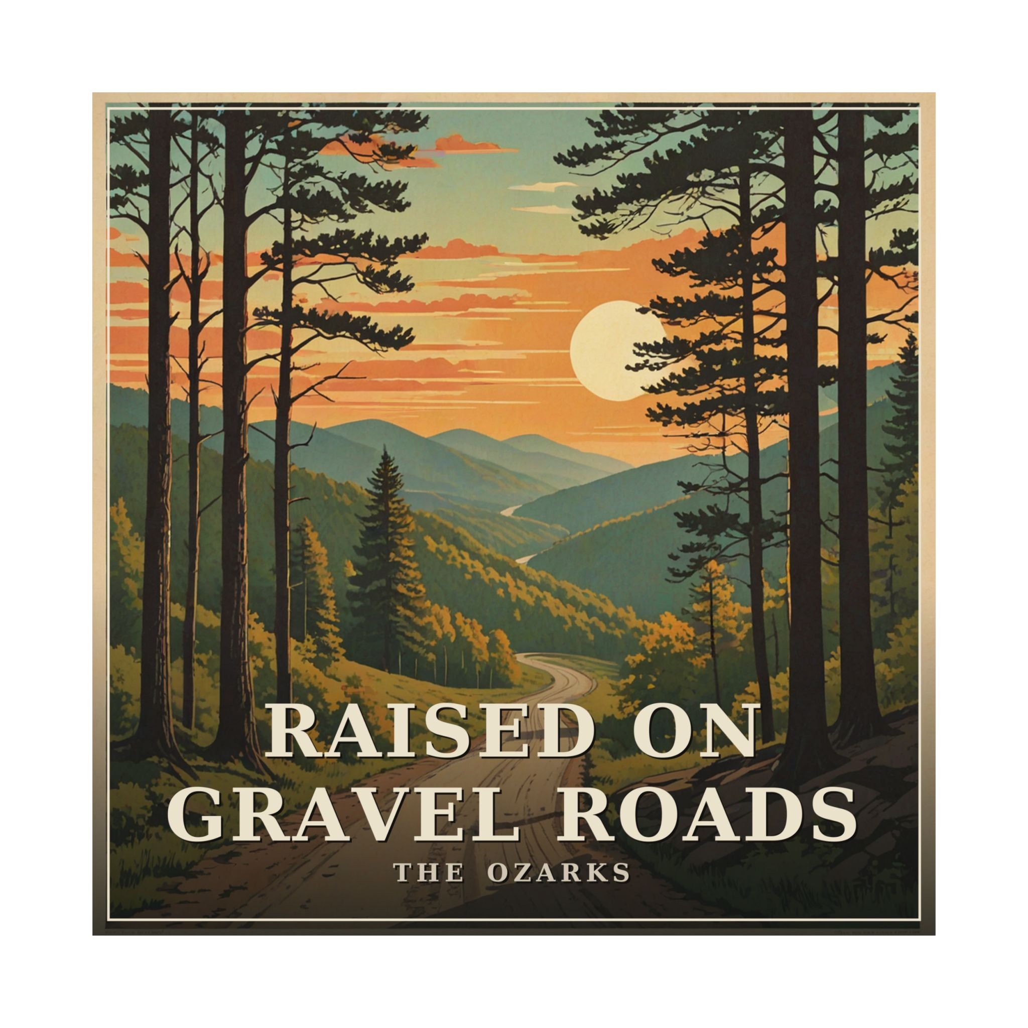 Raised on Gravel Roads - The Ozarks Poster | Corner & County